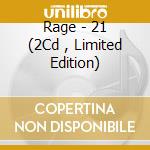 Rage - 21 (2Cd , Limited Edition) cd