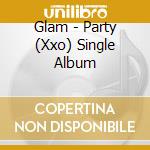 Glam - Party (Xxo) Single Album cd