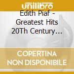 Edith Piaf - Greatest Hits 20Th Century Greatest Recordings (2 Cd) cd musicale di Edith Piaf
