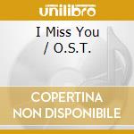 I Miss You / O.S.T. cd