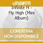 Infinite H - Fly High (Mini Album) cd
