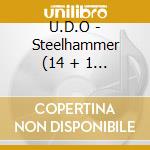 U.D.O - Steelhammer (14 + 1 Trax) cd