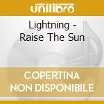 Lightning - Raise The Sun cd musicale di Lightning