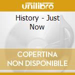 History - Just Now cd