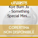 Kye Bum Ju - Something Special Mini Album cd