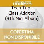 Teen Top - Class Addition (4Th Mini Album) cd