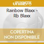 Rainbow Blaxx - Rb Blaxx