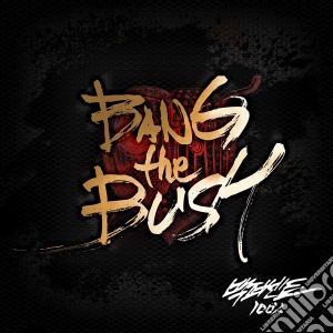 One Hundred Percent - Bang The Bush cd musicale di One Hundred Percent