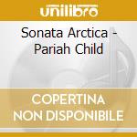 Sonata Arctica - Pariah Child cd musicale di Sonata Arctica