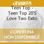 Teen Top - Teen Top 20'S Love Two Exito cd