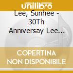 Lee, Sunhee - 30Th Anniversay Lee Sunhee Live (2 Cd) cd