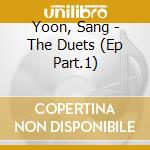 Yoon, Sang - The Duets (Ep Part.1) cd