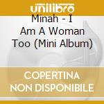 Minah - I Am A Woman Too (Mini Album) cd