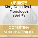 Kim, Dong-Ryul - Monologue (Vol.5) cd