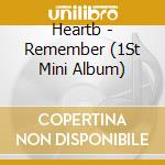 Heartb - Remember (1St Mini Album) cd