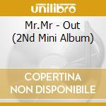 Mr.Mr - Out (2Nd Mini Album) cd musicale di Mr.Mr