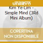 Kim Ye-Lim - Simple Mind (3Rd Mini Album) cd
