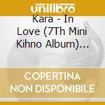 Kara - In Love (7Th Mini Kihno Album) (Kihno Album) cd