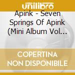 Apink - Seven Springs Of Apink (Mini Album Vol 1) cd