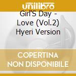 Girl'S Day - Love (Vol.2) Hyeri Version cd musicale di Girl'S Day