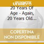 20 Years Of Age - Again, 20 Years Old (Vol.1) cd