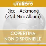 Jjcc - Ackmong (2Nd Mini Album) cd