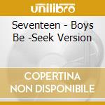 Seventeen - Boys Be -Seek Version cd