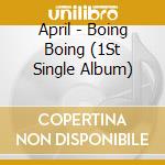 April - Boing Boing (1St Single Album) cd