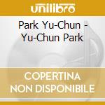 Park Yu-Chun - Yu-Chun Park cd