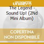 The Legend - Sound Up! (2Nd Mini Album) cd musicale di The Legend