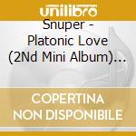 Snuper - Platonic Love (2Nd Mini Album) (Kihno Album) cd