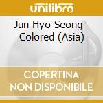 Jun Hyo-Seong - Colored (Asia) cd