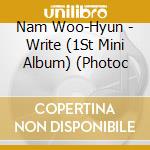 Nam Woo-Hyun - Write (1St Mini Album) (Photoc cd