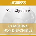 Xia - Xignature cd