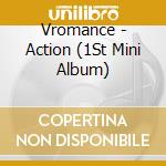 Vromance - Action (1St Mini Album) cd
