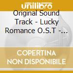 Original Sound Track - Lucky Romance O.S.T - Mbc Drama cd musicale di Original Sound Track