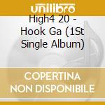 High4 20 - Hook Ga (1St Single Album) cd