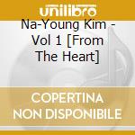 Na-Young Kim - Vol 1 [From The Heart] cd