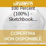 100 Percent (100%) - Sketchbook (4Th Mini Album) cd musicale di 100 Percent (100%)