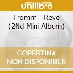 Fromm - Reve (2Nd Mini Album) cd