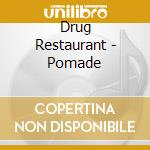 Drug Restaurant - Pomade cd