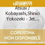 Atsusi / Kobayashi,Shinici Yokozeki - Jet Jigoku cd