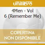 4Men - Vol 6 (Remember Me) cd