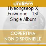 Hyeongseop X Euiwoong - 1St Single Album