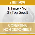 Infinite - Vol 3 (Top Seed) cd