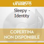 Sleepy - Identity cd
