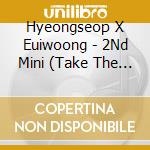 Hyeongseop X Euiwoong - 2Nd Mini (Take The Color Of Dream) cd musicale di Hyeongseop X Euiwoong