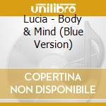 Lucia - Body & Mind (Blue Version) cd