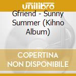 Gfriend - Sunny Summer (Kihno Album) cd musicale di Gfriend