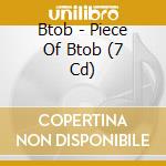 Btob - Piece Of Btob (7 Cd) cd musicale di Btob